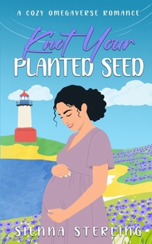 Paperback Knot Your Planted Seed: A Cozy Omegaverse Romance Book