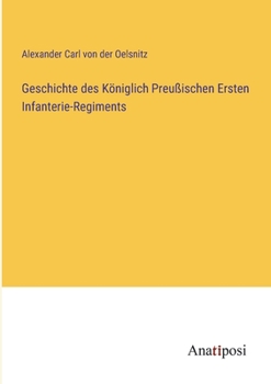 Paperback Geschichte des Königlich Preußischen Ersten Infanterie-Regiments [German] Book