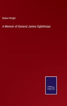 Hardcover A Memoir of General James Oglethorpe Book