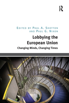 Lobbying the European Union: Changing Minds, Changing Times