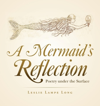Hardcover A Mermaid's Reflection: Poetry Under the Surface Book