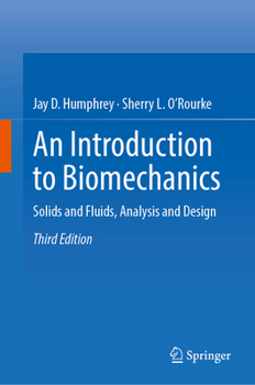 Hardcover An Introduction to Biomechanics: Solids and Fluids, Analysis and Design Book