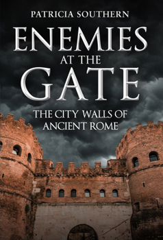 Hardcover Enemies at the Gate: The City Walls of Ancient Rome Book