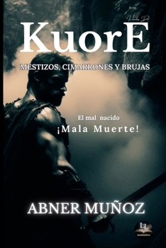 Paperback KuorE: Mestizos, Cimarrones & Brujas [Spanish] Book