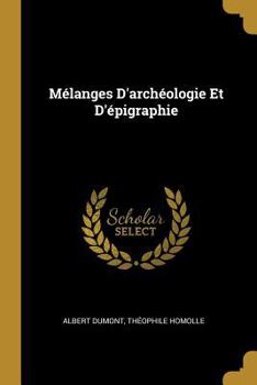 Paperback Mélanges D'archéologie Et D'épigraphie [French] Book