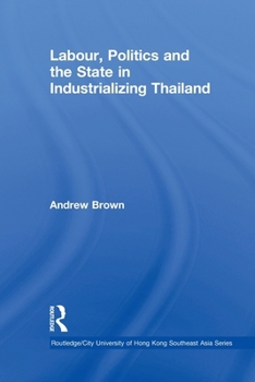 Paperback Labour, Politics and the State in Industrialising Thailand Book