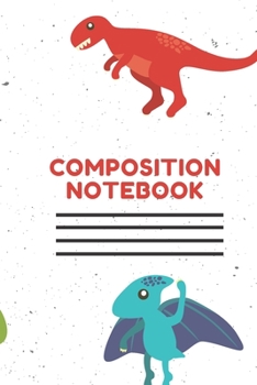 Composition Notebook: Cute Trendy Dinosaur Wide Ruled Paper Notebook Journal: Composition Notebook: Cute Trendy Dinosaur Wide Ruled Paper Notebook (6×9)