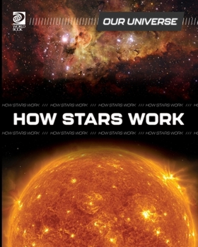 Paperback How Stars Work (Our Universe) Book