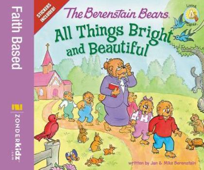 Paperback The Berenstain Bears: All Things Bright and Beautiful: Stickers Included! Book