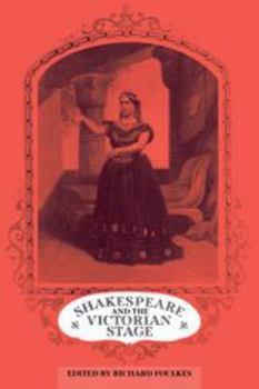 Hardcover Shakespeare and the Victorian Stage Book