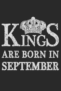 Kings Are Born In September: Blank Lined Journal, Happy Birthday Sketchbook, Notebook, Diary Perfect Gift For Boys