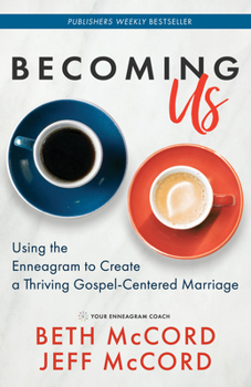 Paperback Becoming Us: Using the Enneagram to Create a Thriving Gospel-Centered Marriage Book