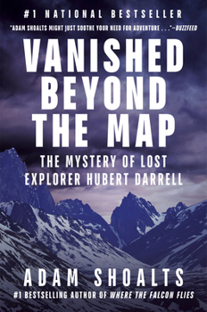 Hardcover Vanished Beyond the Map: The Mystery of Lost Explorer Hubert Darrell Book