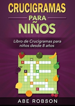 Paperback Crucigramas para niños: Libro de Crucigramas para niños desde 8 años (Spanish Edition) [Spanish] Book