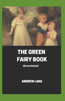 The Green Fairy Book Annotated