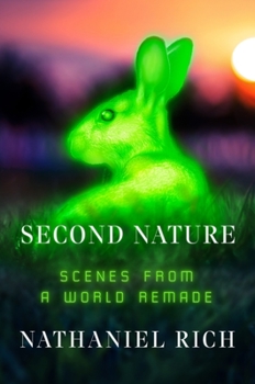 Hardcover Second Nature: Scenes from a World Remade Book