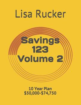 Paperback Savings 123: 10 Year Plan $50,000-$74,750 Book