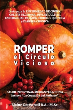 Paperback Romper El Círculo Vicioso: Salud Intestinal Mediante La Dieta [Spanish] Book