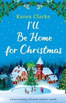 Paperback I'll Be Home for Christmas: A heartwarming feel good romantic comedy Book