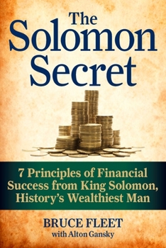 Paperback The Solomon Secret: 7 Principles of Financial Success from King Solomon, History's Wealthiest Man Book