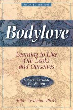 Paperback Bodylove: Learning to Like Our Looks and Ourselves: A Practical Guide for Women Book