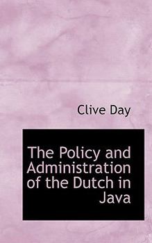 Paperback The Policy and Administration of the Dutch in Java Book