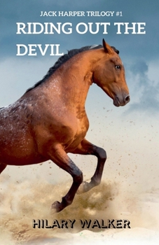 Riding Out the Devil: Book 1 of The Jack Harper Trilogy - Book #1 of the Riding Out