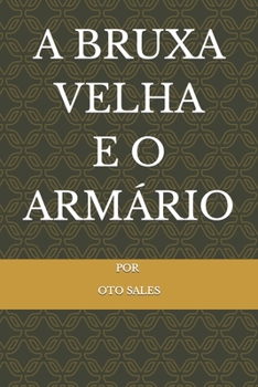 Paperback A Bruxa Velha E O Armário [Portuguese] Book