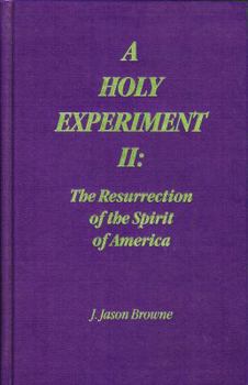 A Holy Experiment II: The Resurrection of the Spirit of America