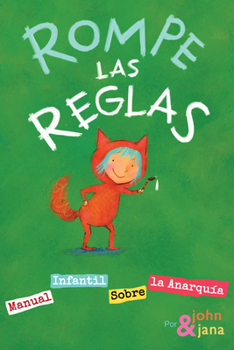 Hardcover Rompe Las Reglas: Manual Infantil Sobre La Anarquía [Spanish] Book