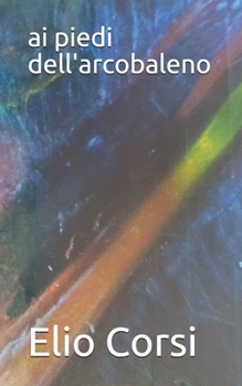 Paperback ai piedi dell'arcobaleno [Italian] Book