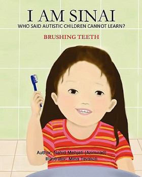 Paperback I Am Sinai, Who Said Autistic Children Cannot Learn?: Brushing Teeth Book