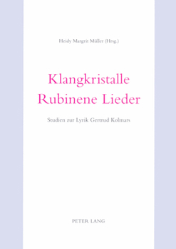 Hardcover Klangkristalle, Rubinene Lieder: Studien Zur Lyrik Gertrud Kolmars [German] Book