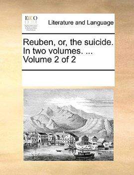 Paperback Reuben, or, the suicide. In two volumes. ... Volume 2 of 2 Book