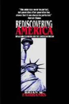 Paperback Rediscovering America: Benjamin Franklin and the American Dream Book