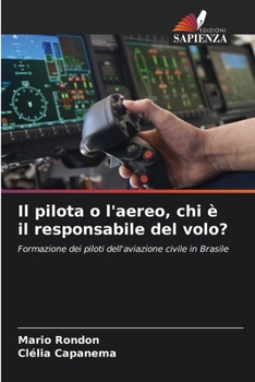 Il pilota o l'aereo, chi è il responsabile del volo? (Italian Edition)