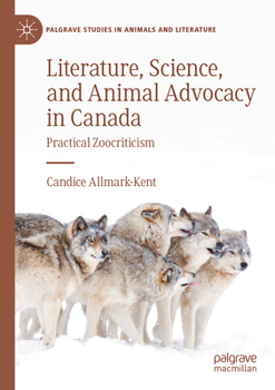 Paperback Literature, Science, and Animal Advocacy in Canada: Practical Zoocriticism Book
