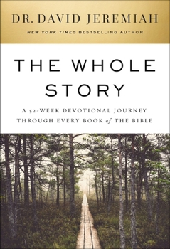 Hardcover The Whole Story: A 52-Week Devotional Journey Through Every Book of the Bible Book