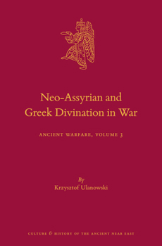 Hardcover Neo-Assyrian and Greek Divination in War: Ancient Warfare Series Volume 3 Book