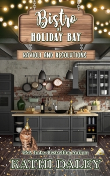 The Bistro at Holiday Bay: Ravioli and Resolutions - Book #6 of the Bistro at Holiday Bay
