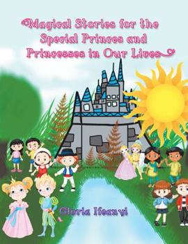 Paperback Magical Stories for the Special Princes and Princesses in Our Lives Book