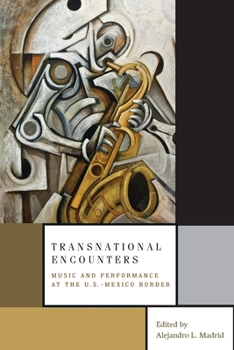 Paperback Transnational Encounters: Music and Performance at the U.S.-Mexico Border Book