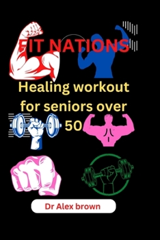 Paperback Fit Nations: Healing workout for seniors over 50 Book