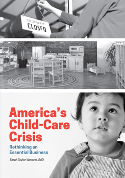 Paperback America's Child-Care Crisis: Rethinking an Essential Business Book