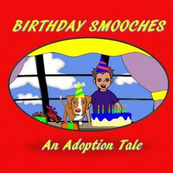 Birthday Smooches: An Adoption Tale