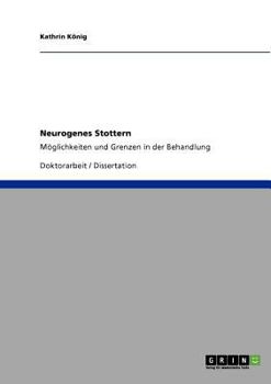 Paperback Neurogenes Stottern: Möglichkeiten und Grenzen in der Behandlung [German] Book