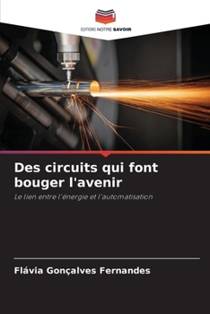 Des circuits qui font bouger l'avenir (French Edition)