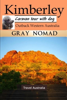 Paperback Kimberley: Outback Western Australia: Caravan Tour with a Dog Book
