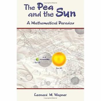 Hardcover The Pea and the Sun: A Mathematical Paradox Book