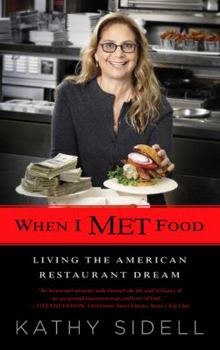 Hardcover When I Met Food: Living the American Restaurant Dream Book